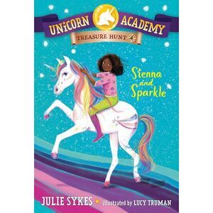 Unicorn Academy Treasure Hunt #4: Sienna and Sparkle -- Julie Sykes